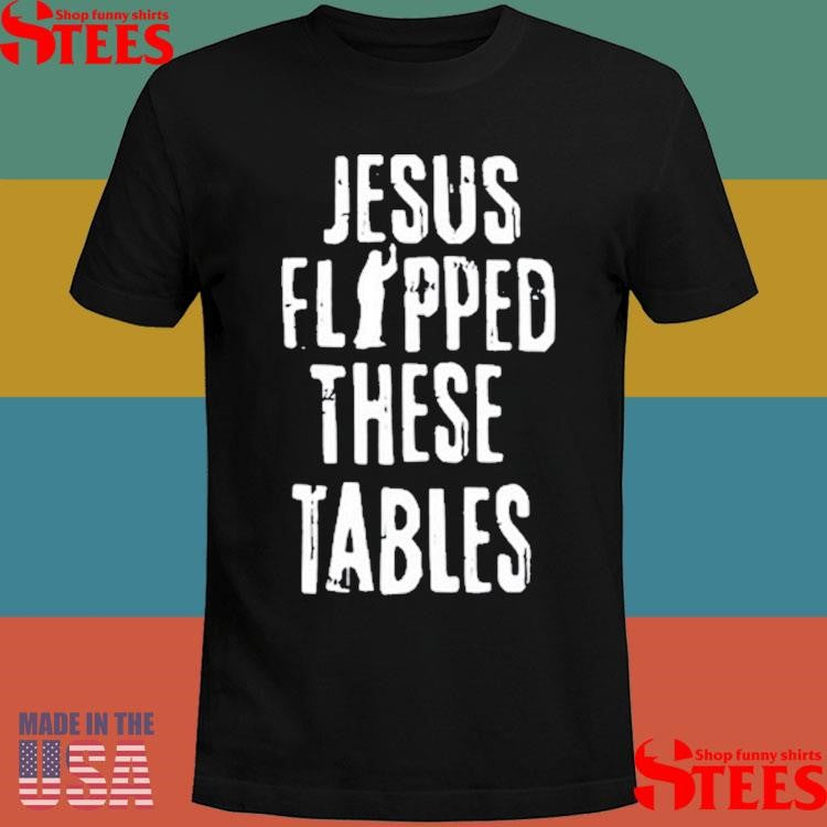 Billy Porter Jesus Flipped These Tables Shirts