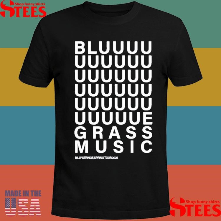 Billy Strings Bluuuuuuuegrass Music Shirts