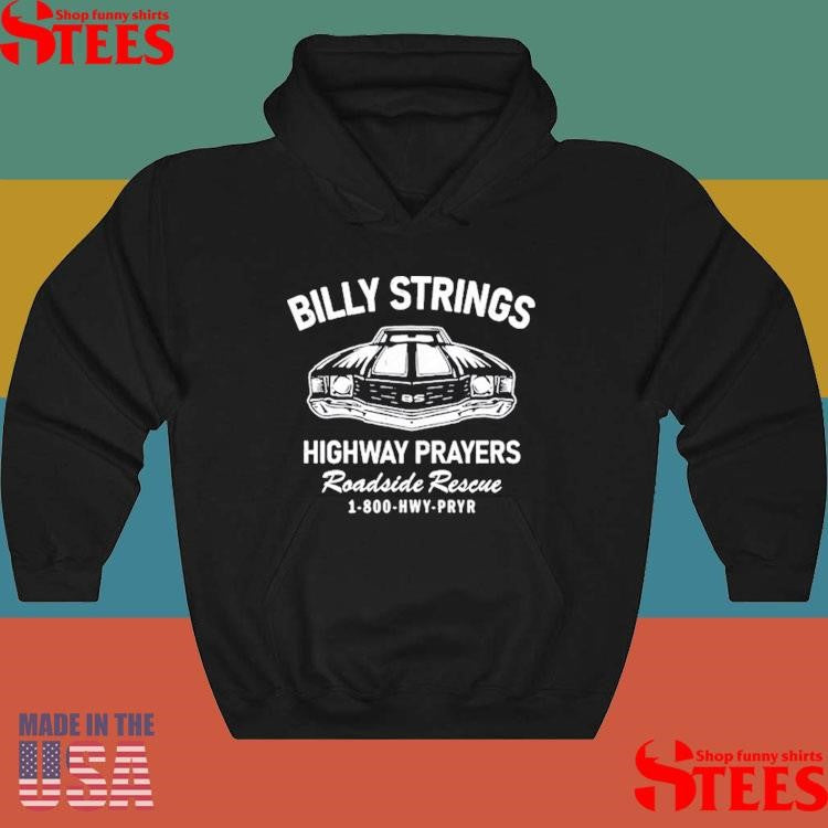 Billy Strings Highway Prayers Roadside Rescue 1-800-hwy-pryr Hand To Hold Shirts