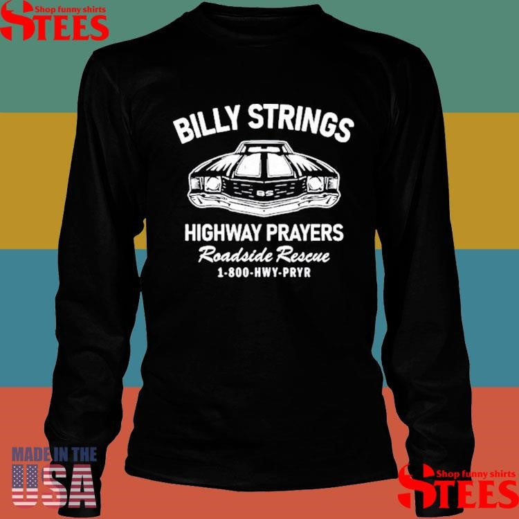 Billy Strings Highway Prayers Roadside Rescue 1-800-hwy-pryr Hand To Hold Shirts