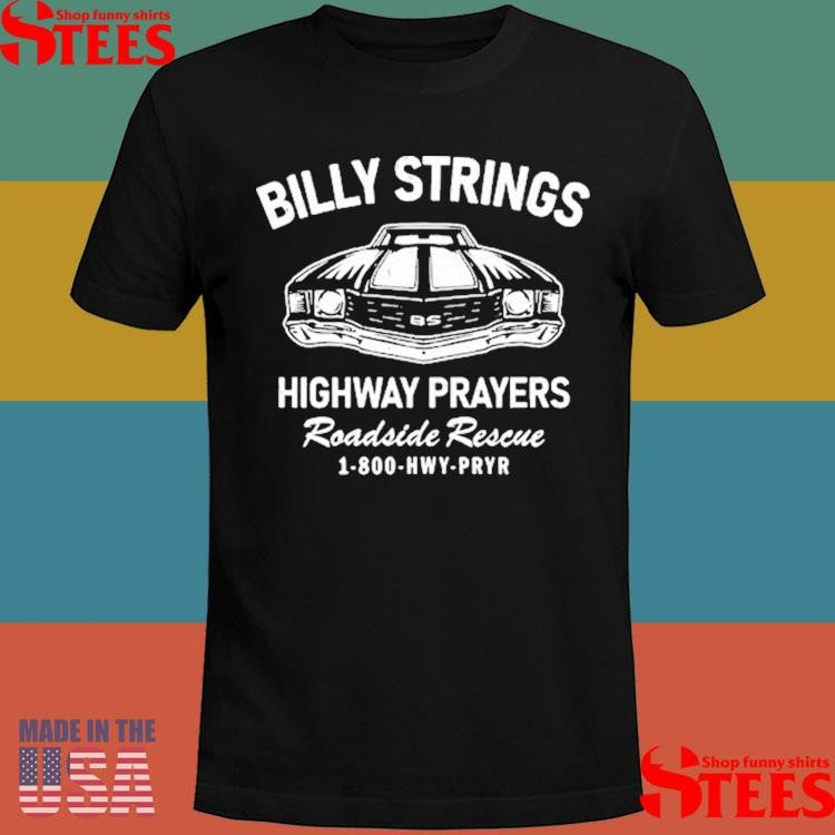 Billy Strings Highway Prayers Roadside Rescue 1-800-hwy-pryr Hand To Hold Shirts