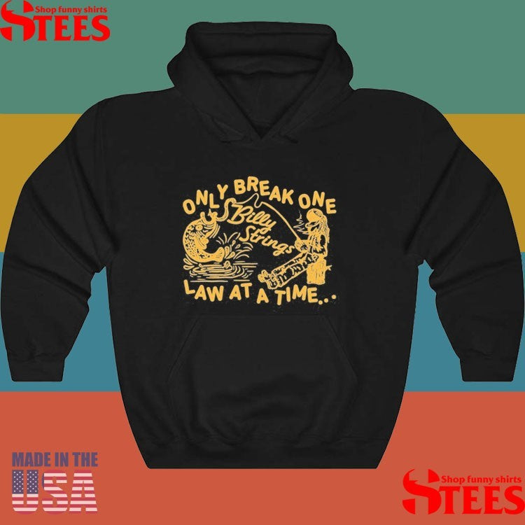 Billy Strings Only Break One Law At A Time T-shirts