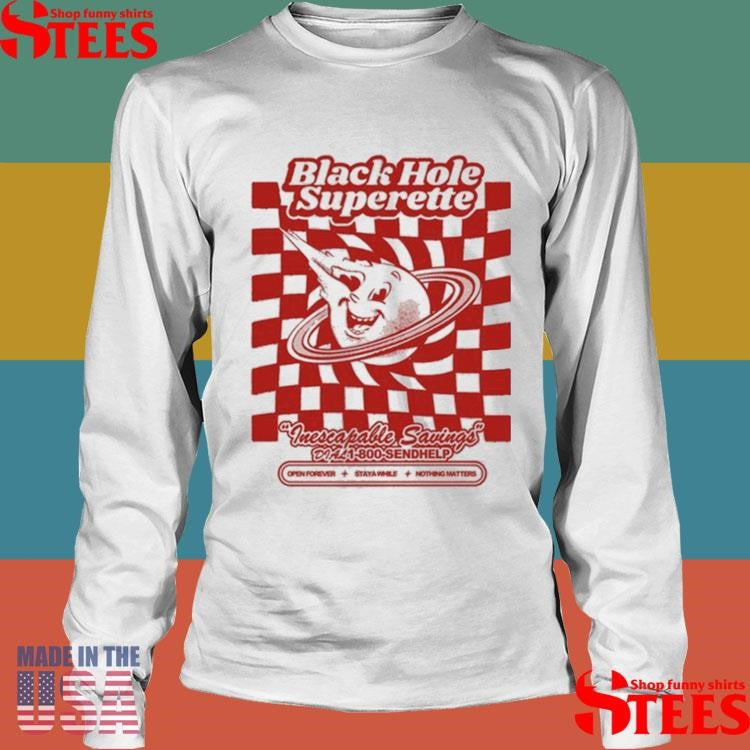Black Hole Superette Inescapable Savings Shirts