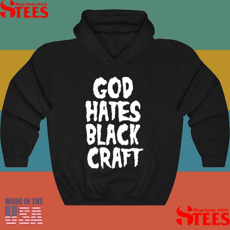 Blackcraft Cult God Hates Blackcraft Shirts
