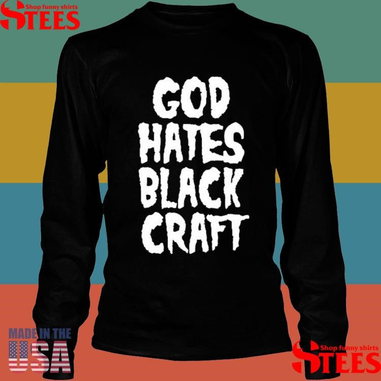 Blackcraft Cult God Hates Blackcraft Shirts