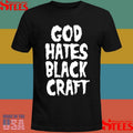 Blackcraft Cult God Hates Blackcraft Shirts