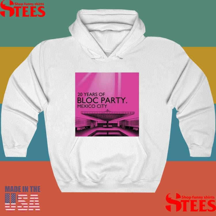 Bloc Party 20 Year Of Mexico City Shirts