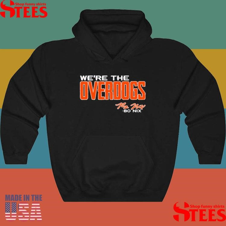 Bo Nix We’re The Overdogs T-shirt