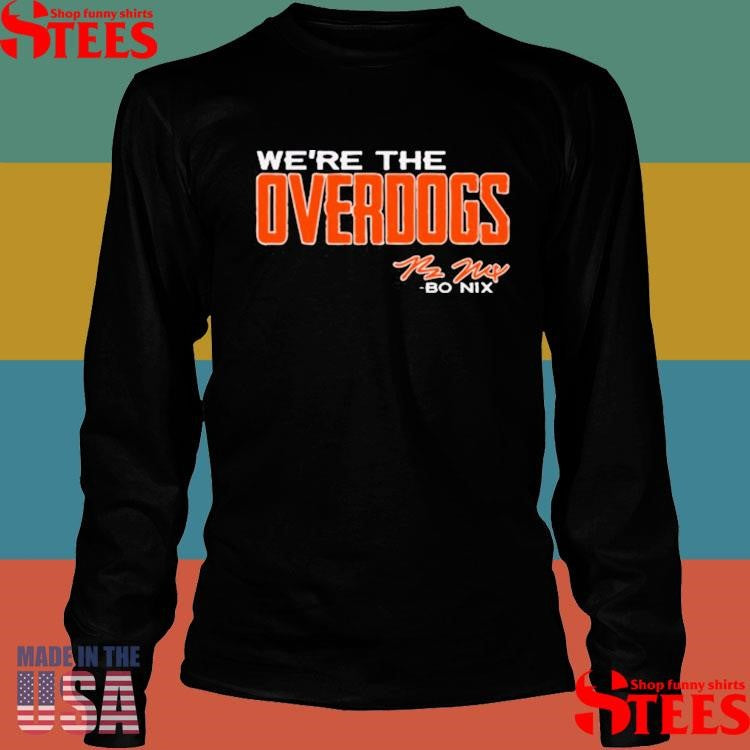 Bo Nix We’re The Overdogs T-shirt