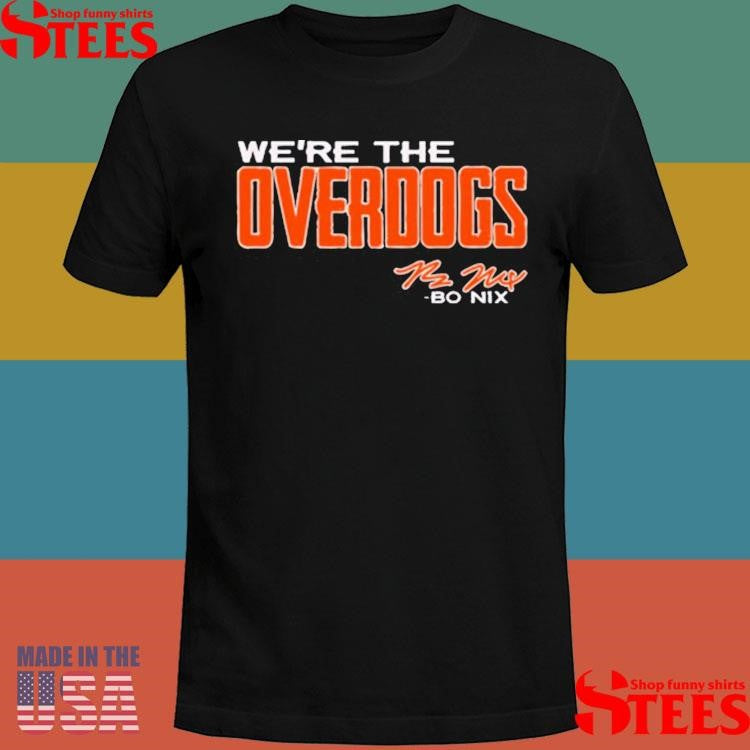 Bo Nix We’re The Overdogs T-shirt
