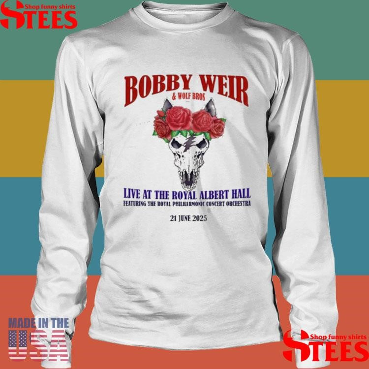 Bobby Weir & Wolf Bros June 21 2025 Live At The Royal Albert Hall Shirts