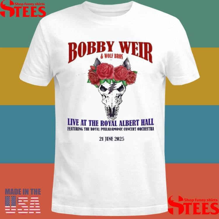 Bobby Weir & Wolf Bros June 21 2025 Live At The Royal Albert Hall Shirts