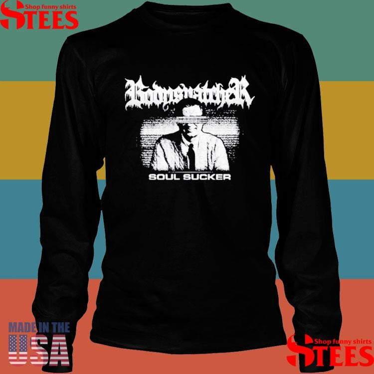 Bodysnatcher Soul Sucker Shirts