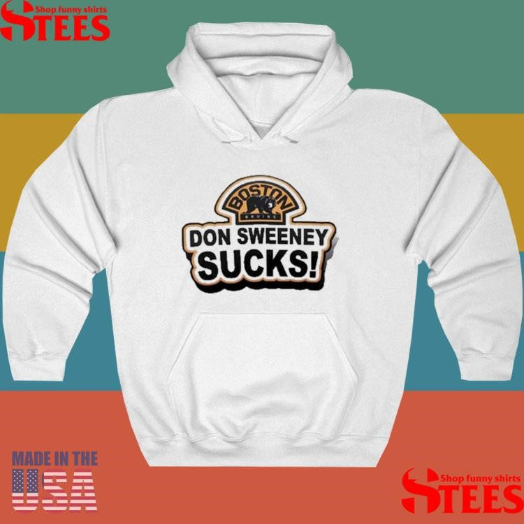 Boston Bruins Don Sweeney Sucks Shirts