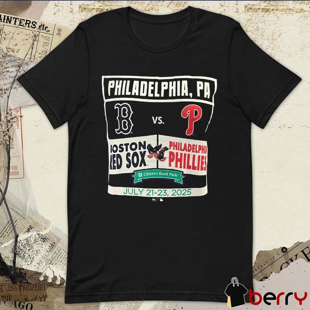 Boston Red Sox and Philadelphia Phillies Citizens Bank Park Philadelphia PA July 21-23 2025 t-shirt