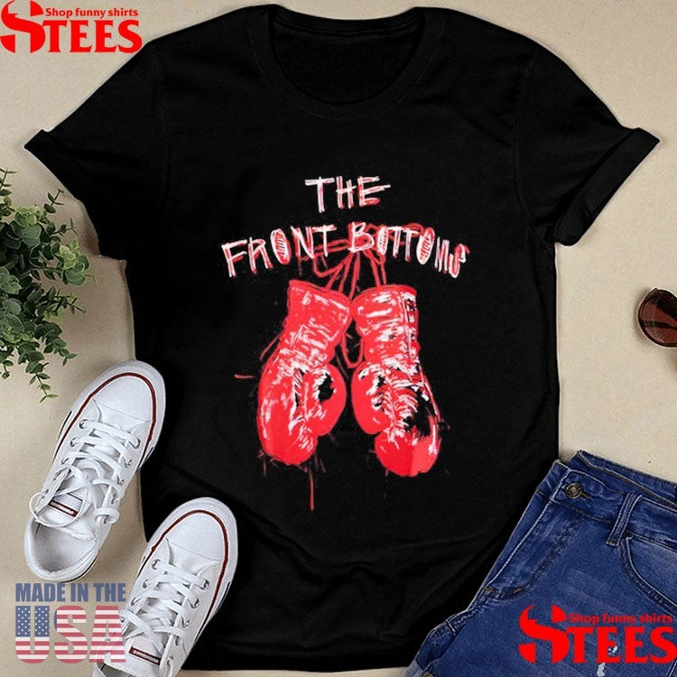 Boxing Gloves The Front Bottoms Shirts