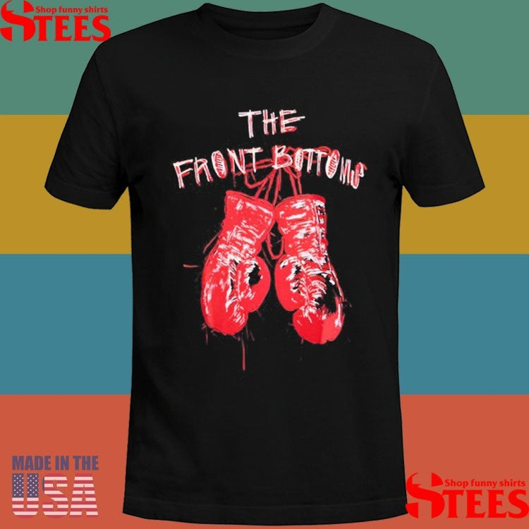 Boxing Gloves The Front Bottoms Shirts