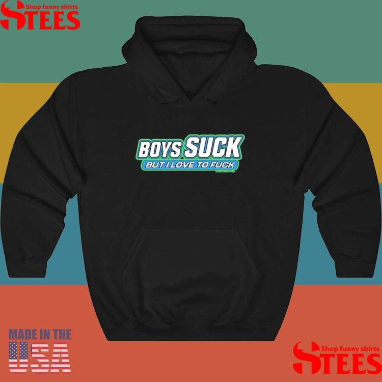 Boycrazy Boys Suck But I Love To Fuck Shirts