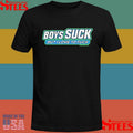 Boycrazy Boys Suck But I Love To Fuck Shirts