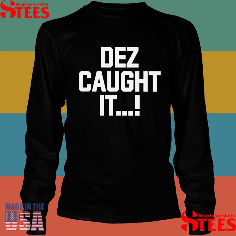 Brandon Loree Dez Caught It Shirts