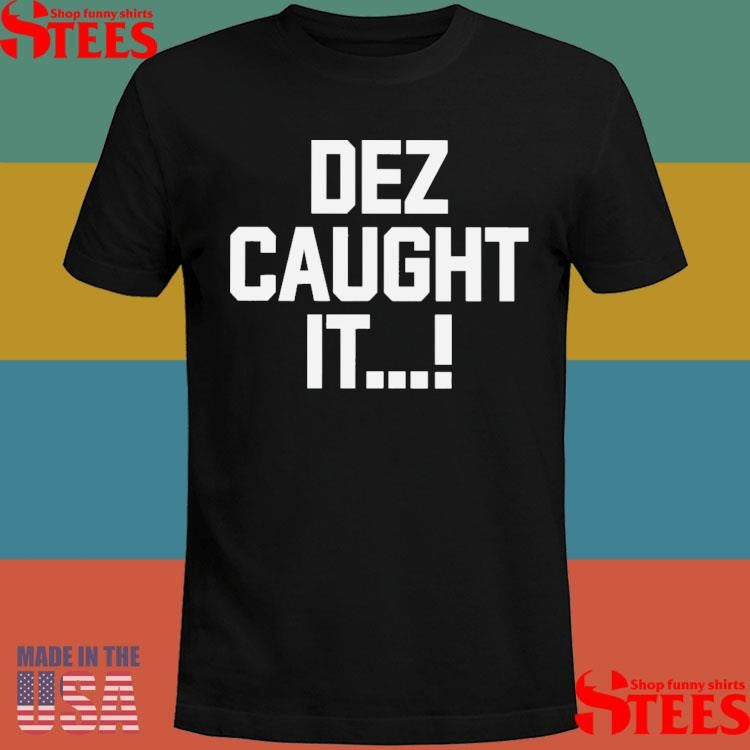 Brandon Loree Dez Caught It Shirts