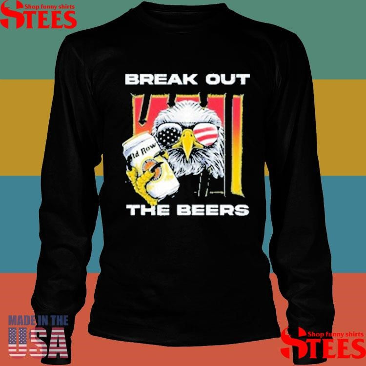 Break Out The Beers T-shirt