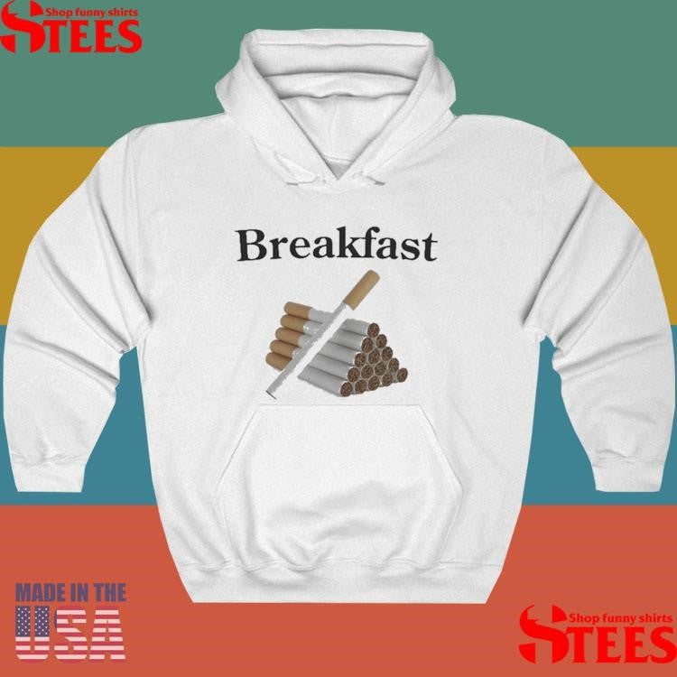 Breakfast Cigarettes Shirts