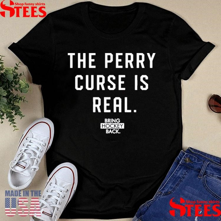 Bring Hockey Back The Perry Curse Is Real T-shirt