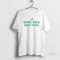 Official Bring Back Mint Pods T-Shirts, Hoodie, Sweatshirt | CiraTrend.com