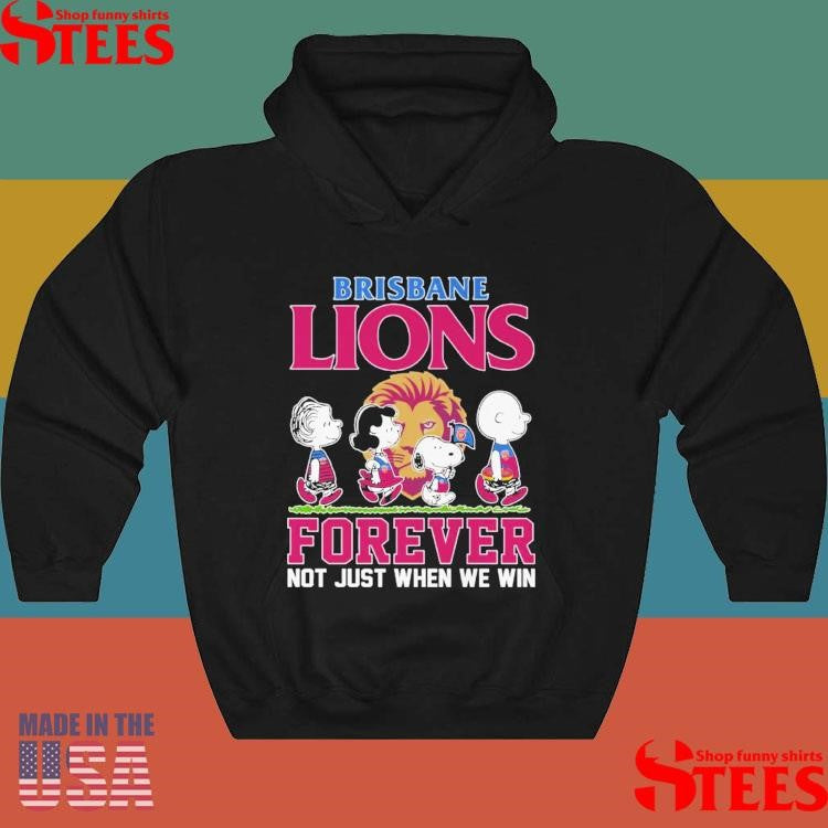 Brisbane Lions Forever Not Just When We Win Shirts