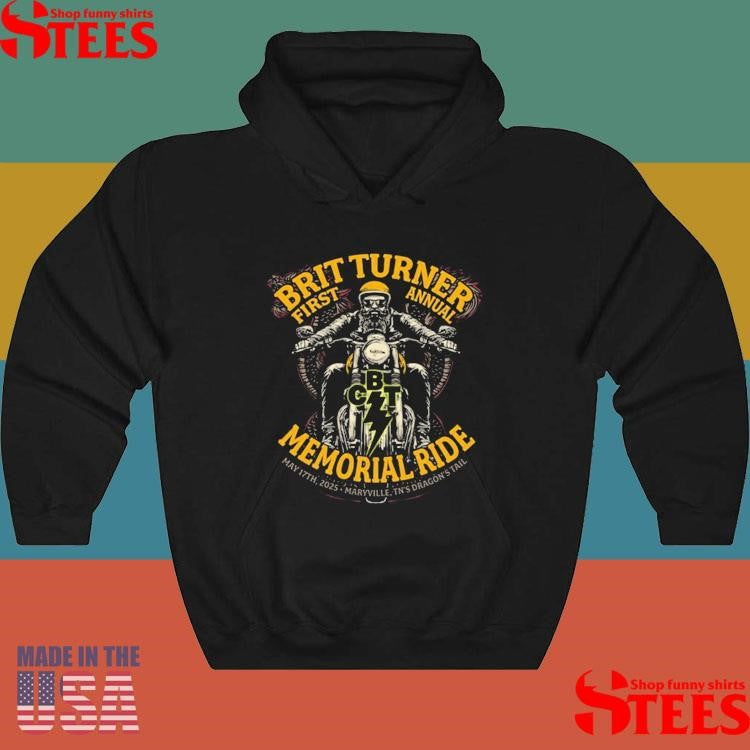 Brit Turner First Annual Memorial Ride May 17th 2025 Maryville Tn’s Dragon’s Tail Shirts