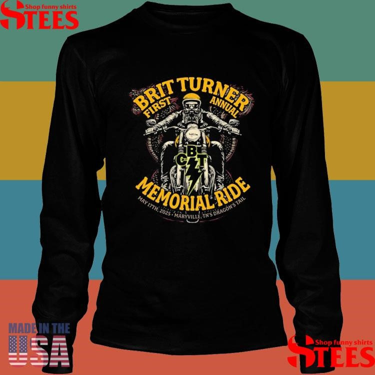 Brit Turner First Annual Memorial Ride May 17th 2025 Maryville Tn’s Dragon’s Tail Shirts