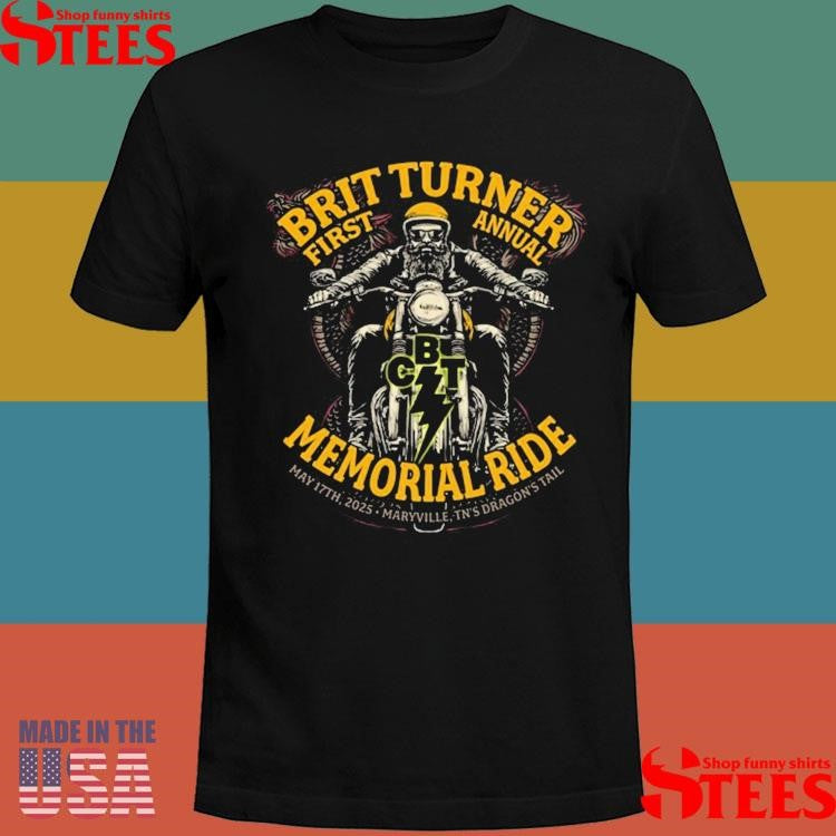 Brit Turner First Annual Memorial Ride May 17th 2025 Maryville Tn’s Dragon’s Tail Shirts