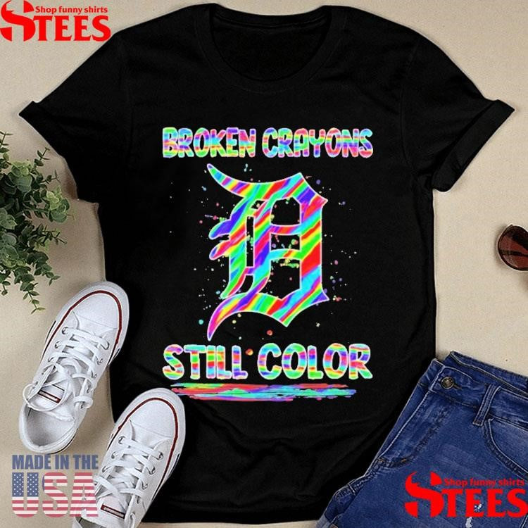 Broken Crayons Still Color Detroit Tigers Baseball Logo Shirts
