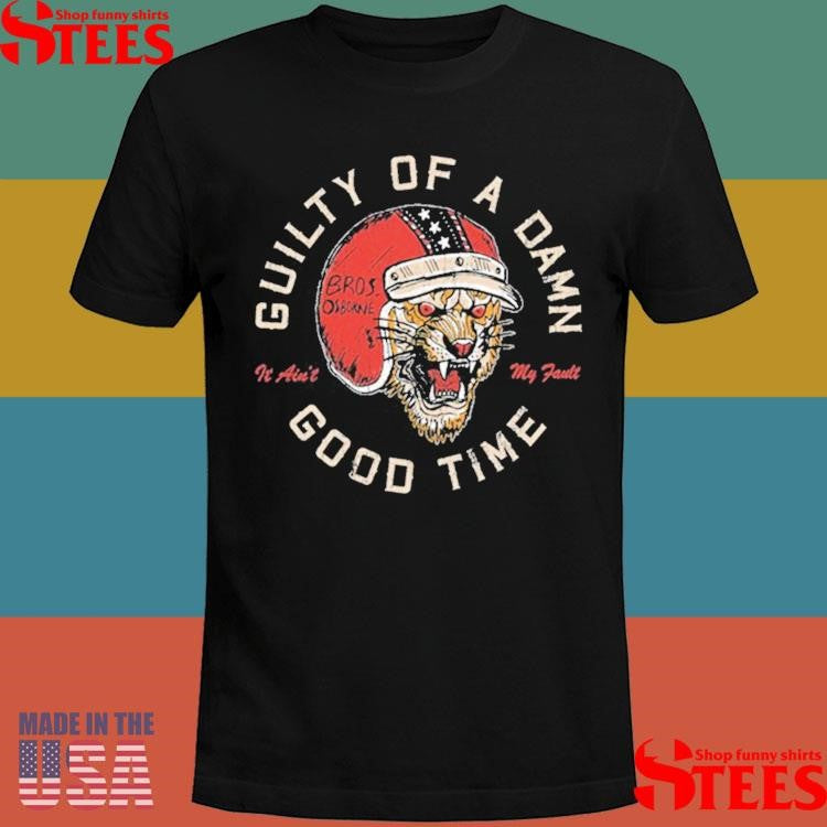 Brothers Osborne Guilty Of A Damn Good Time It Ain’t My Fault Roaring Tiger Shirts
