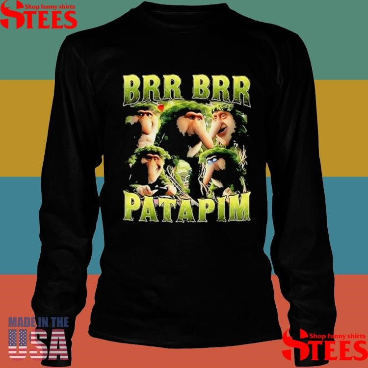 Brr Brr Patapim Shirts