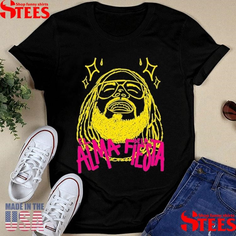 Brray Es El Alma De La Fiesta Shirts