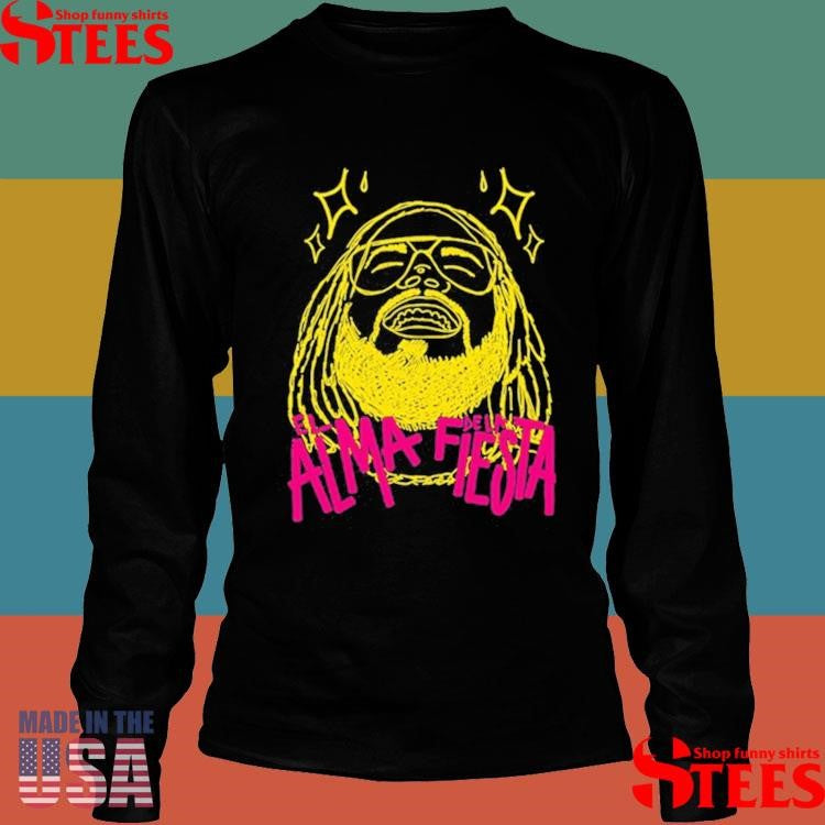 Brray Es El Alma De La Fiesta Shirts