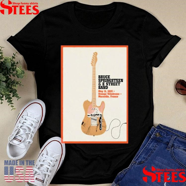 Bruce Springsteen And E Street Band World Tour In Marseille France On May 31 2025 Shirts