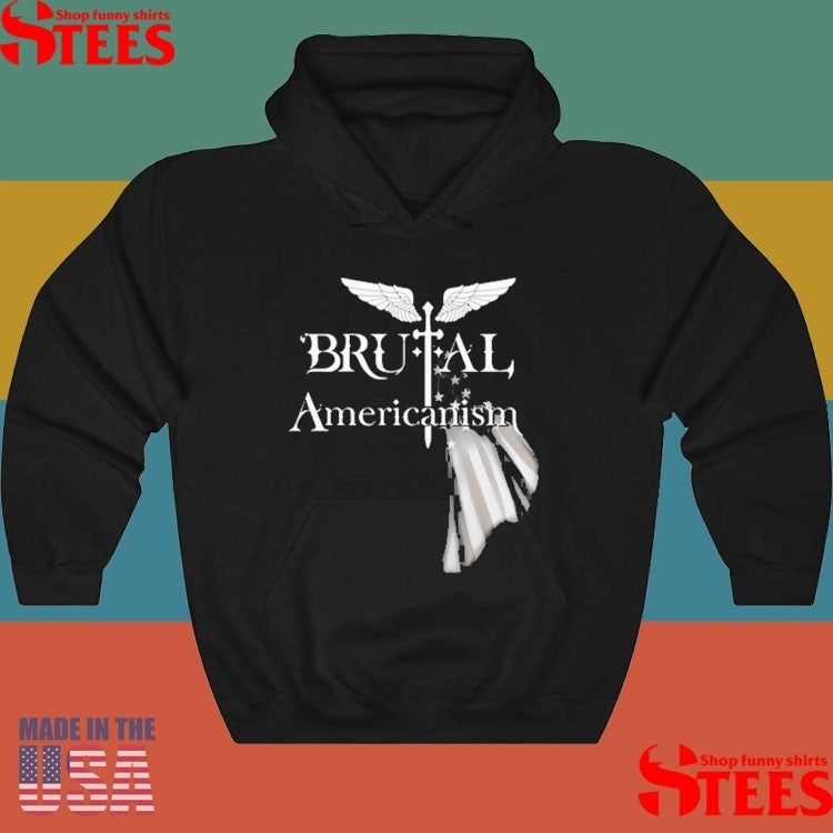 Brutal Americanism Shirts