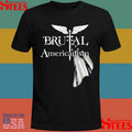 Brutal Americanism Shirts