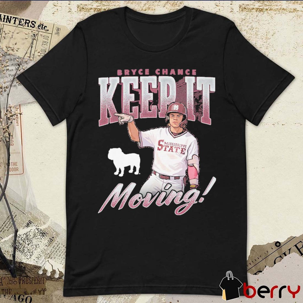Bryce Chance Keep it Moving Mississippi State Bulldogs NCAA t-shirt