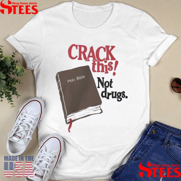 Bryce Crawford Merch Crack This! Not Drugs Bible Shirts