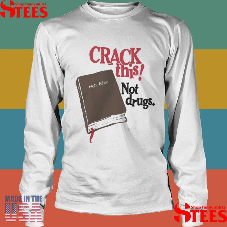 Bryce Crawford Merch Crack This! Not Drugs Bible Shirts