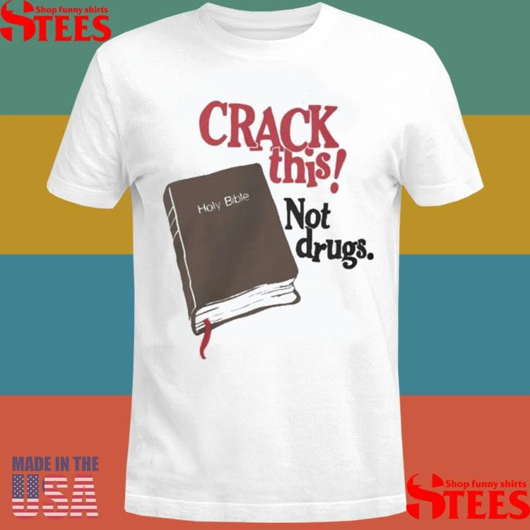 Bryce Crawford Merch Crack This! Not Drugs Bible Shirts