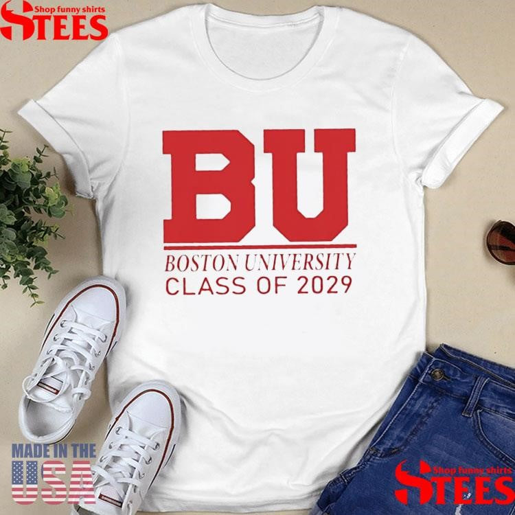 Bu Boston University Class Of 2029 T-shirt
