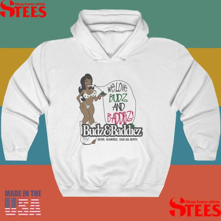 Budz & Baddiez Buds Baddies And Da Boys Shirts