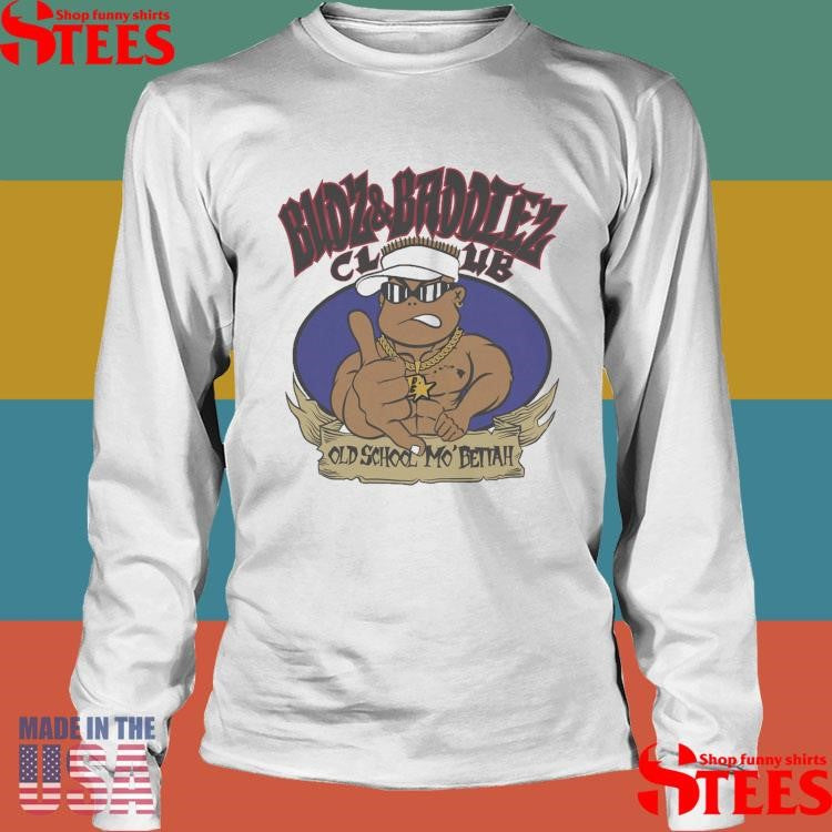 BudzAndBaddiez Bad Boy Old School Mo Betta Shirts