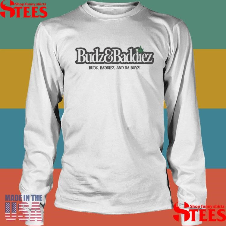 Budz&baddiez Budz Baddiez And Da Boyz Shirts