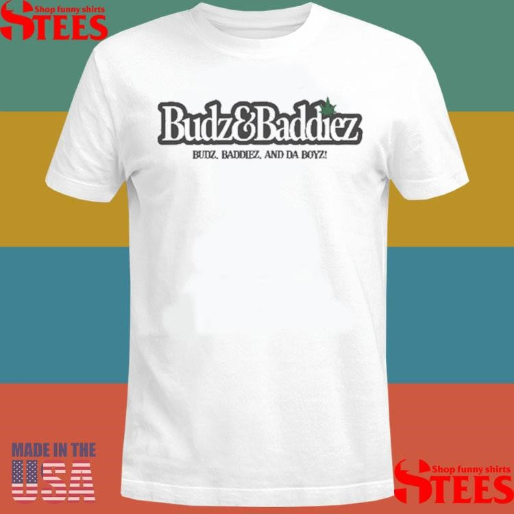 Budz&baddiez Budz Baddiez And Da Boyz Shirts